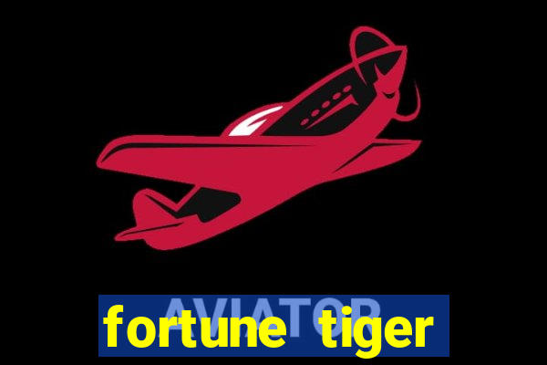 fortune tiger aposta 1 real